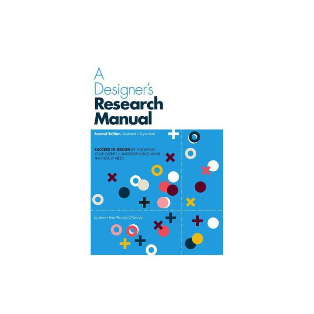 A Designers Research Manual, 2nd Edition, Updated and Expanded - by Jenn Visocky OGrady & Ken Visocky OGrady (Paperback)