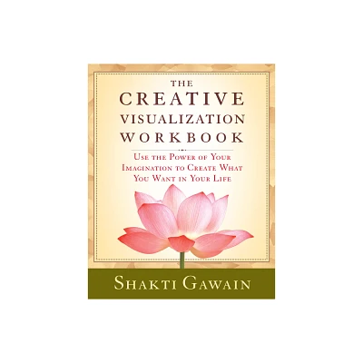 The Creative Visualization Workbook - 2nd Edition by Shakti Gawain (Paperback)