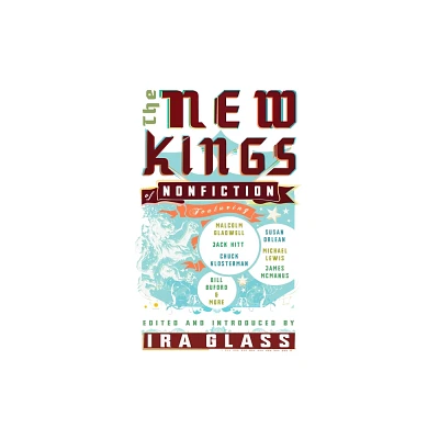 The New Kings of Nonfiction - by Ira Glass (Paperback)