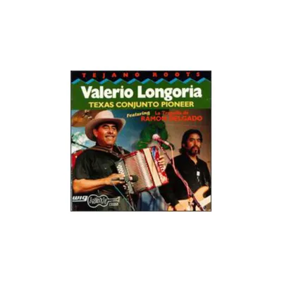 Valerio Longoria - Texas Conjunto Pioneer (CD)