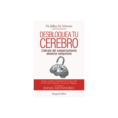 Desbloquea tu cerebro - by Jeffrey Schwartz (Paperback)