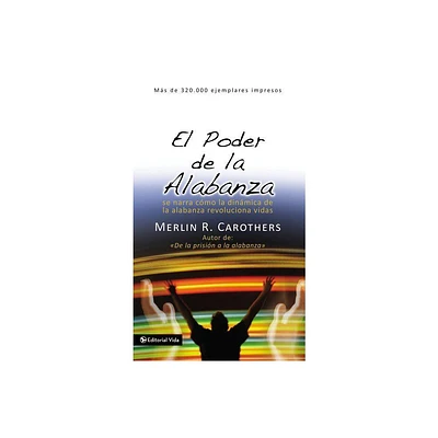 El Poder de la Alabanza - by Merln R Carothers (Paperback)