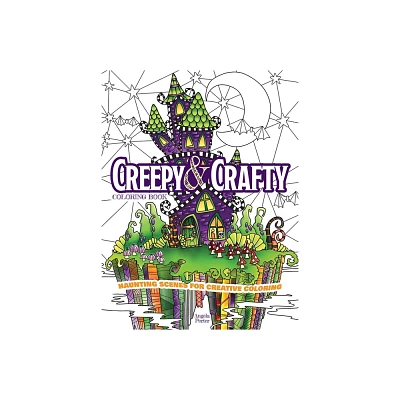 Creepy & Crafty Coloring Book - (Dover Adult Coloring Books) by Angela Porter (Paperback)