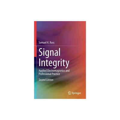 Signal Integrity - 2nd Edition by Samuel H Russ (Paperback)