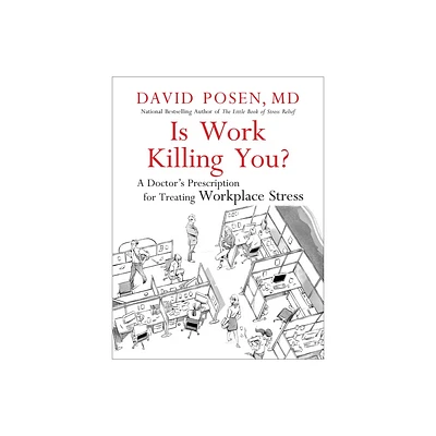 Is Work Killing You? - by David Posen (Paperback)