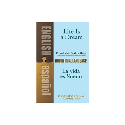 Life Is a Dream/La Vida Es Sueo - (Dover Dual Language Spanish) by Pedro Calderon De La Barca (Paperback)