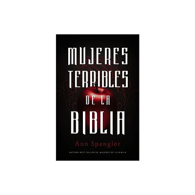 Mujeres Terribles de la Biblia - by Ann Spangler (Paperback)