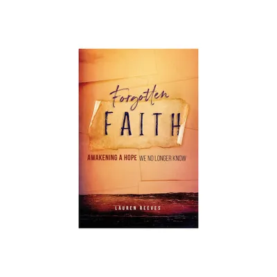 Forgotten Faith - by Lauren Webb Reeves (Paperback)