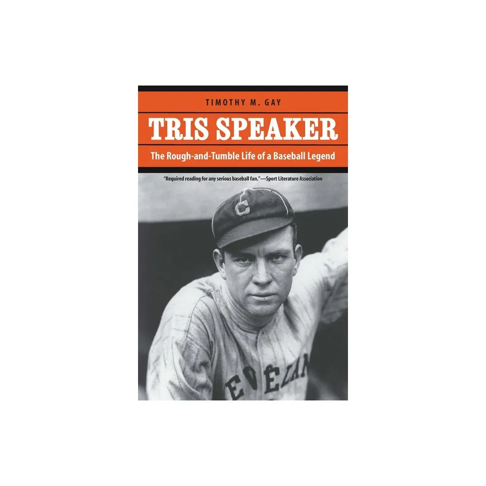 University of Nebraska Press Tris Speaker - by Timothy M Gay (Paperback) |  The Market Place