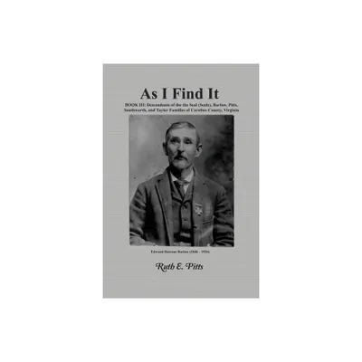 As I Find It - by Ruth E Pitts (Paperback)