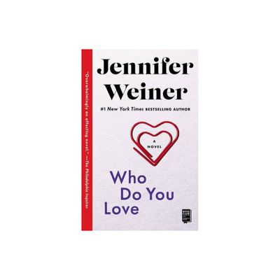 Who Do You Love (Reprint) (Paperback) by Jennifer Weiner