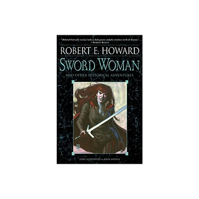 Sword Woman and Other Historical Adventures - by Robert E Howard (Paperback)