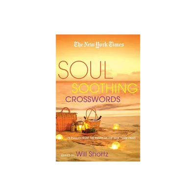 The New York Times Soul-Soothing Crosswords - by Will Shortz (Paperback)