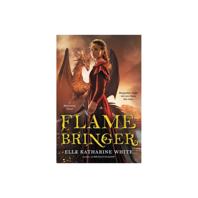 Flamebringer - (Heartstone) by Elle Katharine White (Paperback)