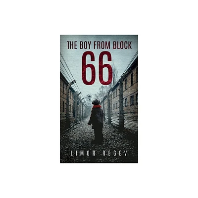 The Boy From Block 66 - by Limor Regev (Hardcover)