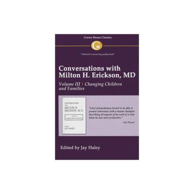 Conversations with Milton H. Erickson MD Vol 3 - by Jay Haley (Paperback)