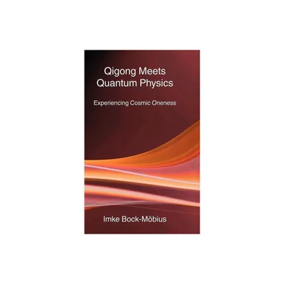 Qigong Meets Quantum Physics - by Imke Bock-Mbius (Hardcover)