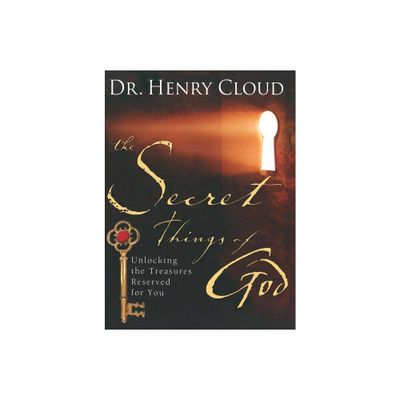 The Secret Things of God - by Henry Cloud (Paperback)