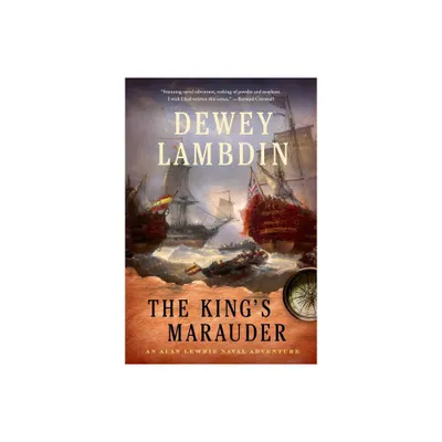 The Kings Marauder - (Alan Lewrie Naval Adventures) by Dewey Lambdin (Paperback)