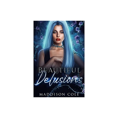 Beautiful Delusions - by Maddison Cole (Paperback)