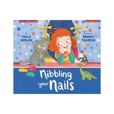 Nibbling Your Nails - by Paula Merln (Hardcover)