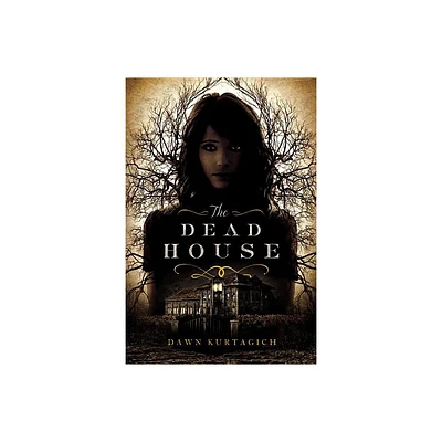 The Dead House - by Dawn Kurtagich (Paperback)