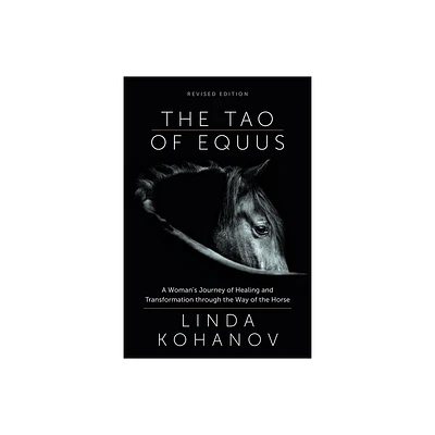 The Tao of Equus (Revised) - by Linda Kohanov (Paperback)