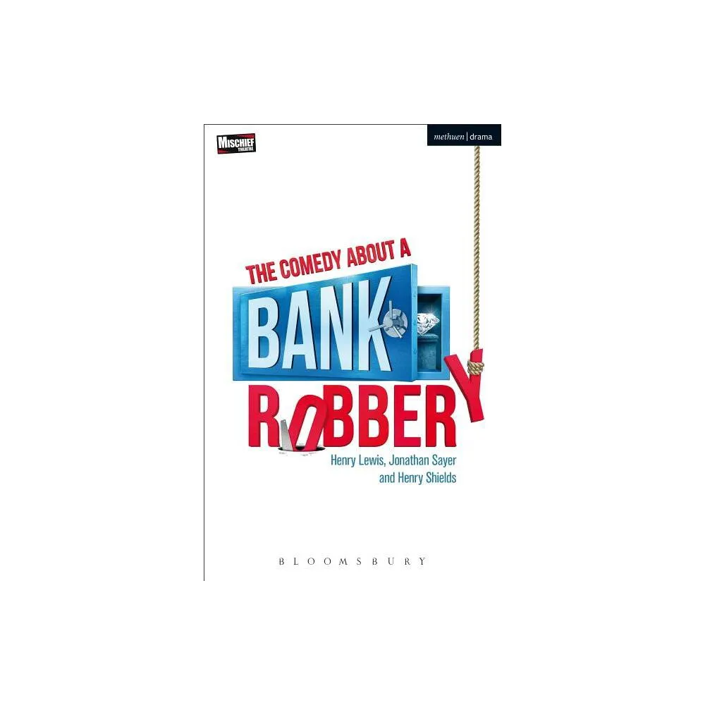 The Comedy about a Bank Robbery - (Modern Plays) 2nd Edition by Henry Lewis & Jonathan Sayer & Henry Shields (Paperback)