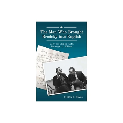 The Man Who Brought Brodsky Into English - (Jews of Russia & Eastern Europe and Their Legacy) by Cynthia L Haven (Paperback)