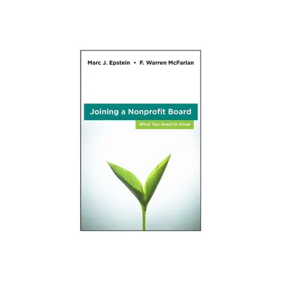 Joining a Nonprofit Board - by Marc J Epstein & F Warren McFarlan (Hardcover)