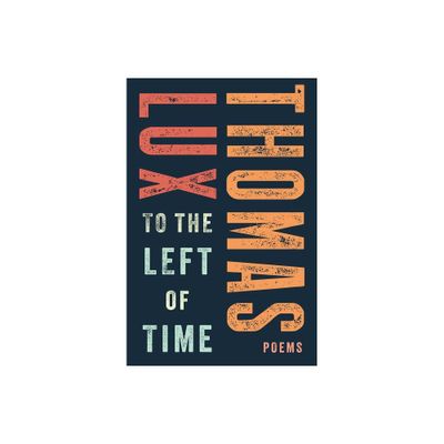 To the Left of Time - by Thomas Lux (Paperback)