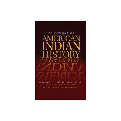 Reflections on American Indian History - by Albert L Hurtado (Paperback)