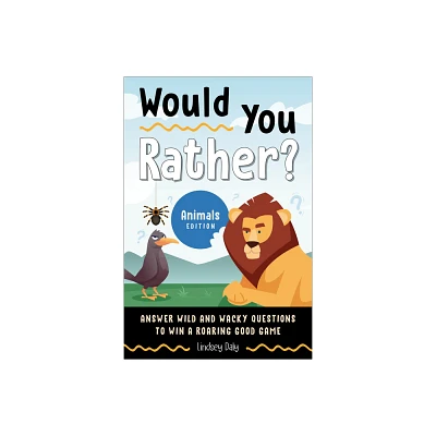 Would You Rather? Animals Edition - by Lindsey Daly (Paperback)