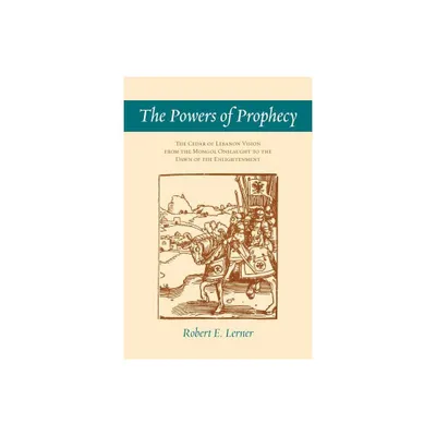 The Powers of Prophecy - by Robert E Lerner (Paperback)