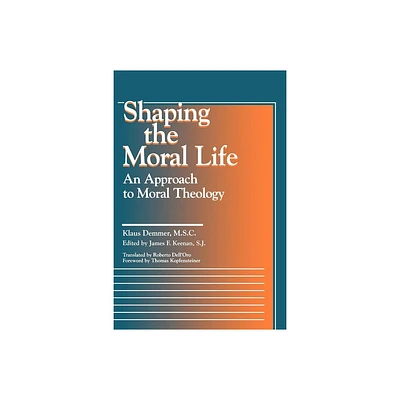 Shaping the Moral Life - (Moral Traditions) by Klaus Demmer (Paperback)