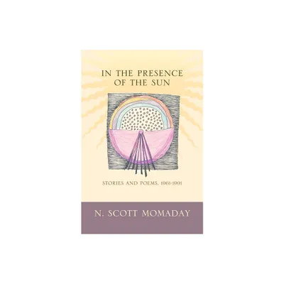 In the Presence of the Sun - by N Scott Momaday (Paperback)