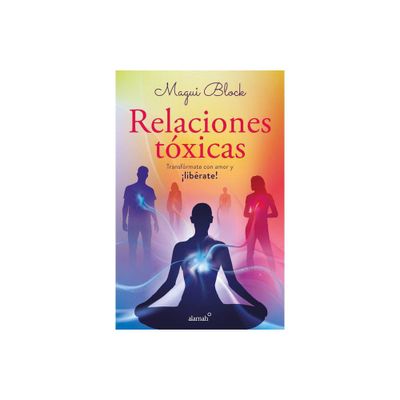 Relaciones Txicas / Toxic Relationships - by Magui Block (Paperback)