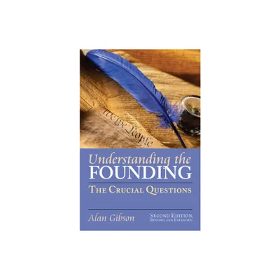 Understanding the Founding - (American Political Thought) 2nd Edition by Alan Gibson (Paperback)