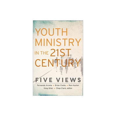 Youth Ministry in the 21st Century - (Youth, Family, and Culture) by Chap Clark (Paperback)