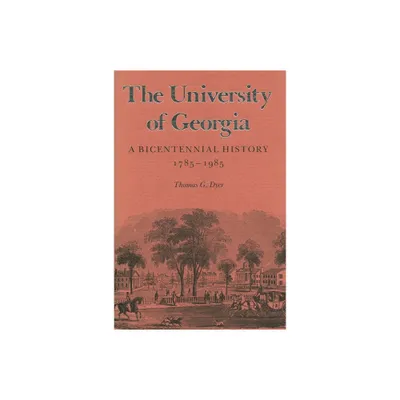 The University of Georgia - by Thomas G Dyer (Hardcover)