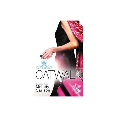 Catwalk - (On the Runway) by Melody Carlson (Paperback)