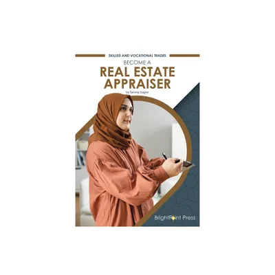 Become a Real Estate Appraiser - (Skilled and Vocational Trades) by Tammy Gagne (Hardcover)