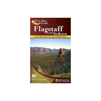 Five-Star Trails: Flagstaff and Sedona - by Tony Padegimas (Paperback)
