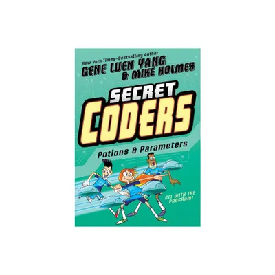 Secret Coders: Potions & Parameters - by Gene Luen Yang (Paperback)