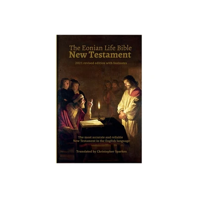 The Eonian Life Bible New Testament - by Christopher Speakes (Paperback)