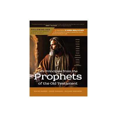 Follo Life Principles from Prophets of the Old Testament - (Following God Character) by Wayne Barber & Eddie Rasnake & Richard Shepherd (Paperback)