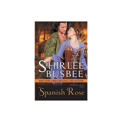 The Spanish Rose (The Reckless Brides, Book 1) - by Shirlee Busbee (Paperback)