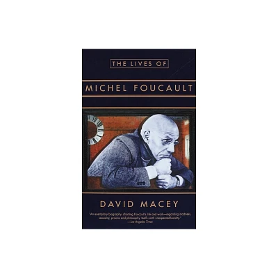 The Lives of Michel Foucault - by David Macey (Paperback)