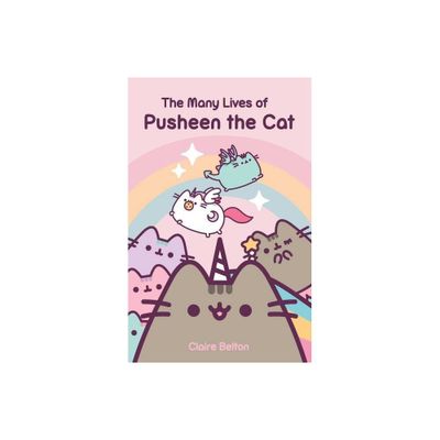 The Many Lives of Pusheen the Cat - (I Am Pusheen) by Claire Belton (Paperback)