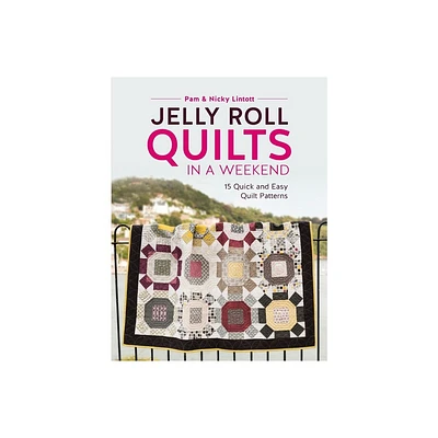 Jelly Roll Quilts in a Weekend - by Pam Lintott & Nicky Lintott (Paperback)